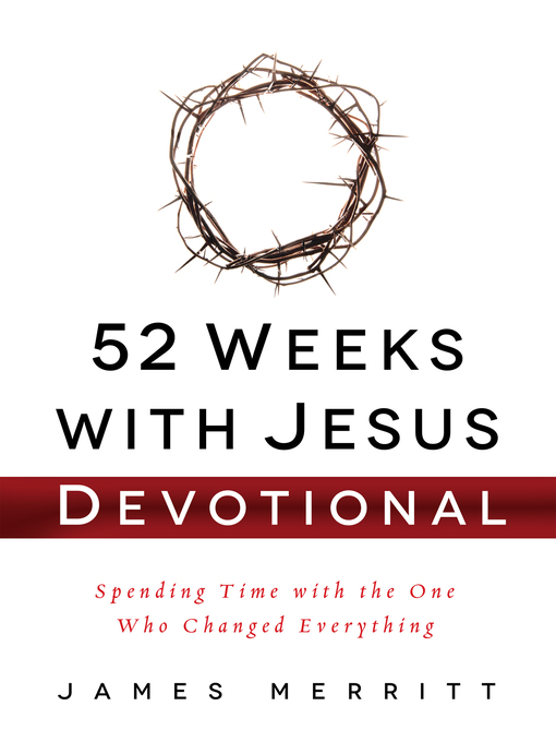 Title details for 52 Weeks with Jesus Devotional by James Merritt - Available